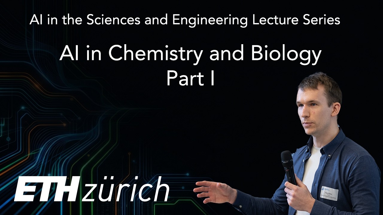 ETH Zürich AISE 2025: Lecture 13 AI in Chemistry & Biology - Part 1