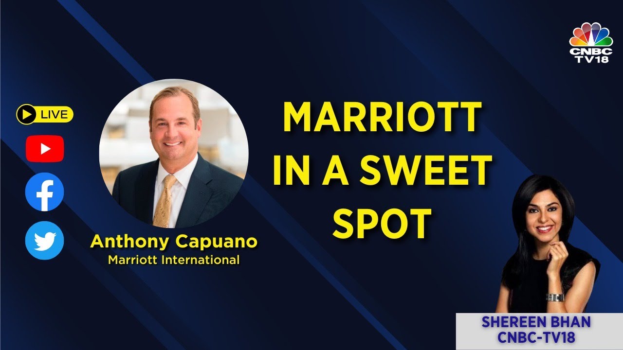 LIVE | Marriot CEO Anthony Capuano Exclusive On The Firm's Business Outlook & Growth Plans