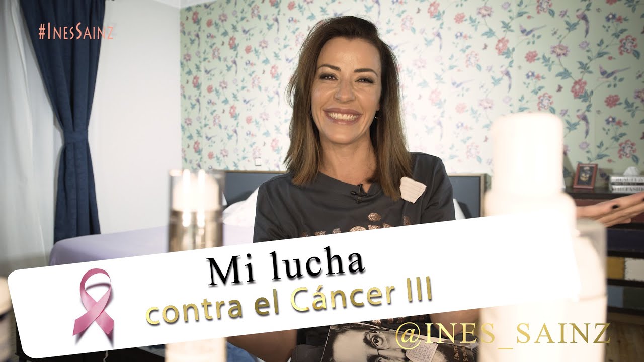Inés Sainz - Mi Lucha contra el Cáncer III- Bloguista