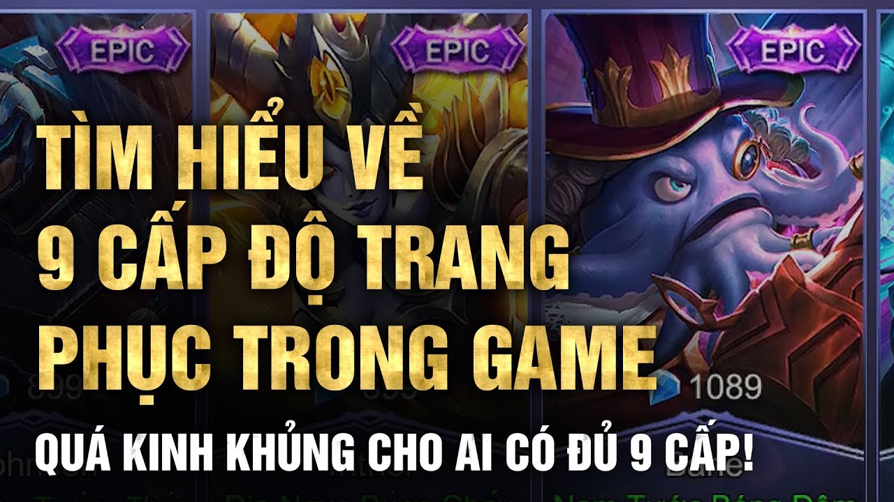 Mobile Legends | T&Igrave;M HIỂU VỀ 9 CẤP ĐỘ TRANG PHỤC C&Oacute; TRONG GAME!  | Tốp Mỡ Gaming