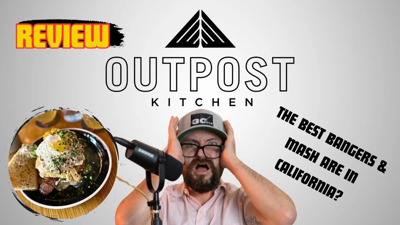 Review: Outpost Kitchen Costa Mesa Best Bangers & Mash?