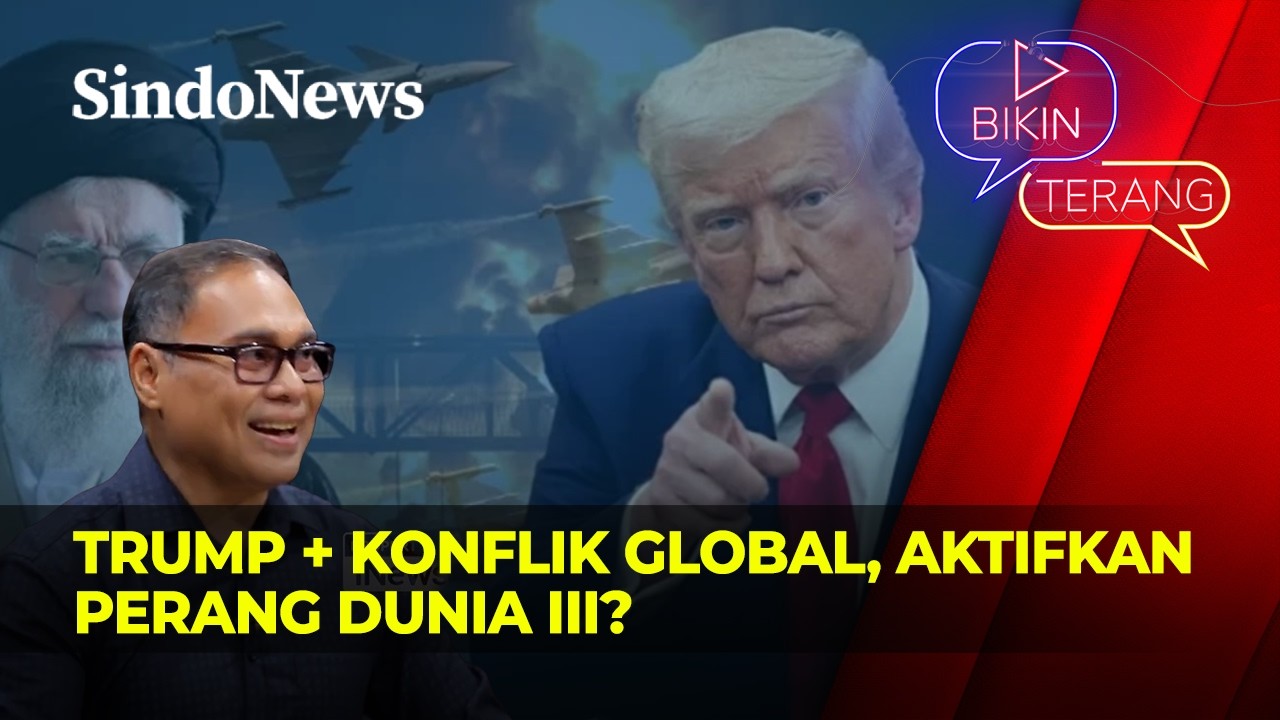 Trump & Hubungan Panas yang Mengancam Dunia Sebabkan Perang Dunia III Bisa Terjadi | Bikin Terang
