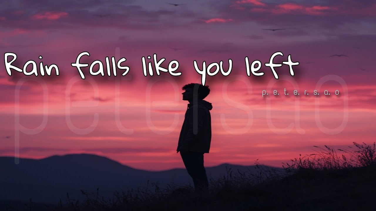 Rain Falls Like You Left 💔 | Sad Emotional Love Song lyrics 🎼