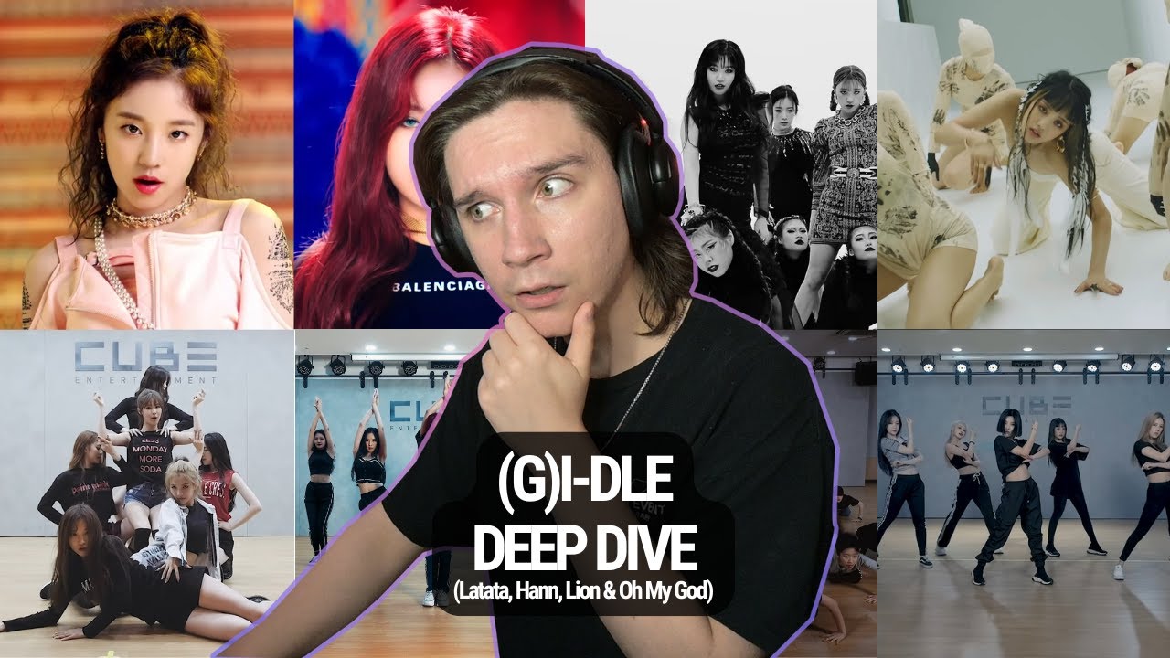 DANCER REACTS TO (G)I-DLE [DEEP DIVE] | LATATA, HANN, LION & OH MY GOD MVs & DANCE PRACTICES