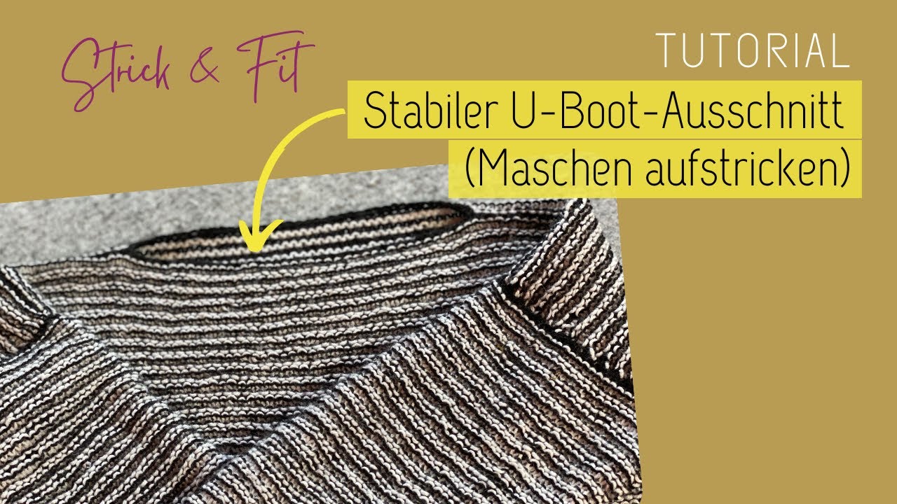 Strick & Fit Tutorial - Stabiler U-Boot-Ausschnitt (Maschen aufstricken)