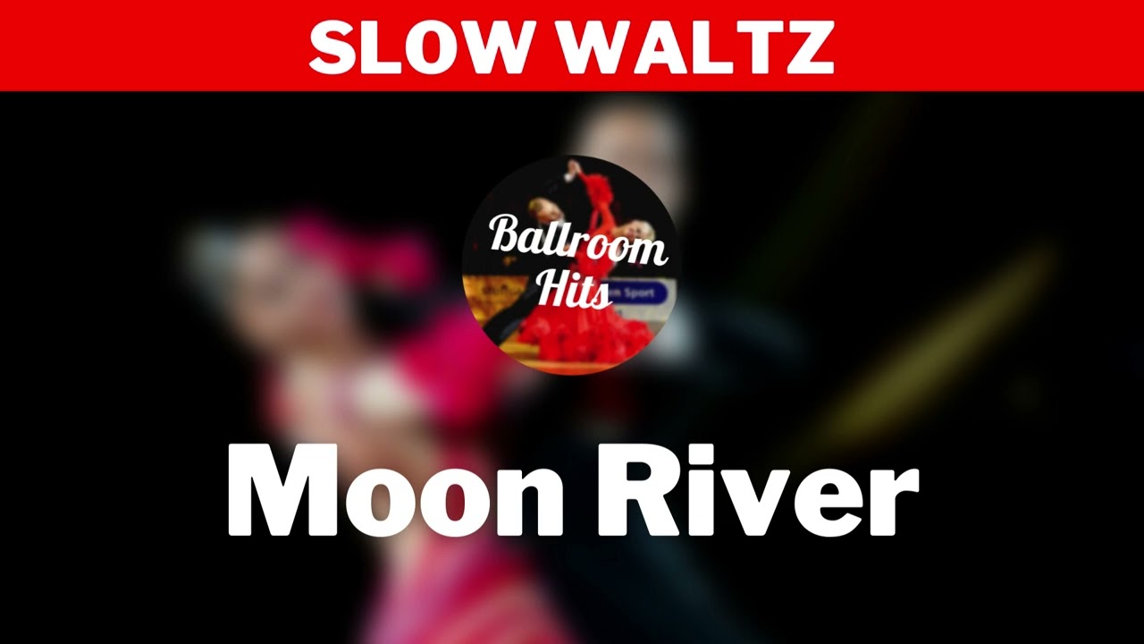 SLOW WALTZ music  | Moon River