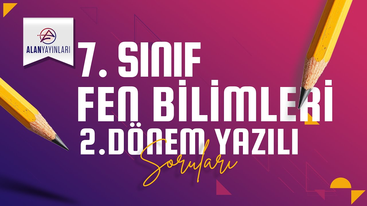 7. Sınıf Fen Bilimleri 2. Dönem 2. Yazılı Hazırlık Soruları | Alan Yayınları
