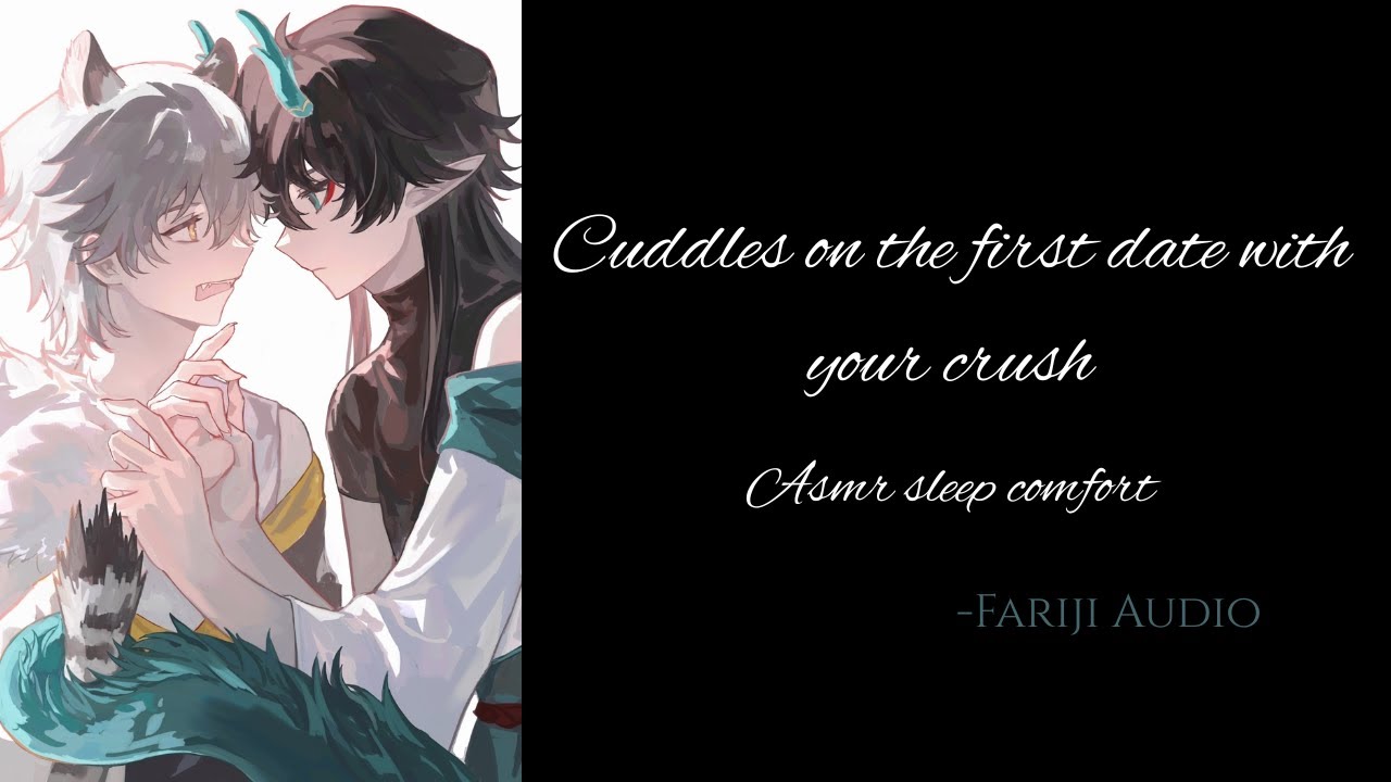 (M4M) Cuddles on the first date with your crush [sleep aid] [comfort] [flirty]