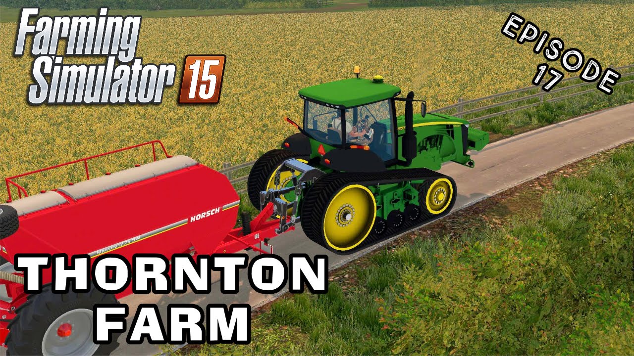 Let's Play Farming Simulator 2015 | Thornton Farm | Episode 17