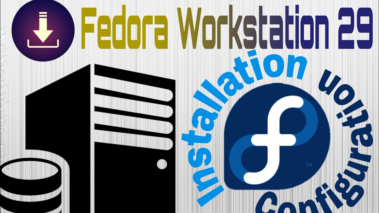 Fedora workstation 29 : (Installation et Configuration)
