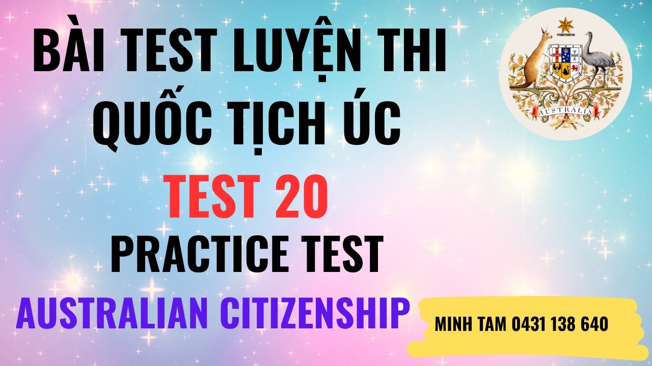 PRACTICE TEST 20:  BÀI TEST SỐ 20  ĐỂ HỌC THI QUỐC TỊCH ÚC.