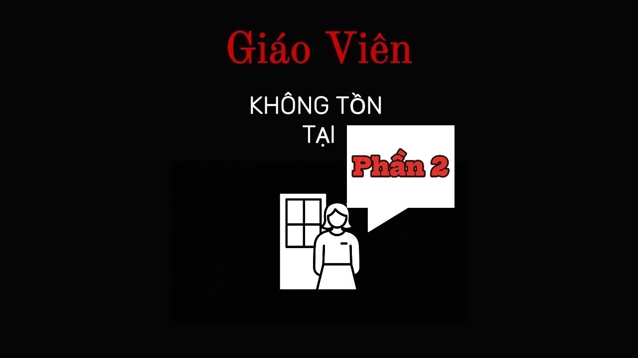 Giáo Viên Chủ Nhiệm Không Tồn Tại – Hồ Sơ Lớp 12A3(ANALOG HORROR VIETNAM) PHẦN 2