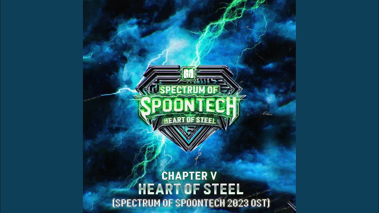 Heart of Steel (Spectrum of Spoontech 2023 OST)