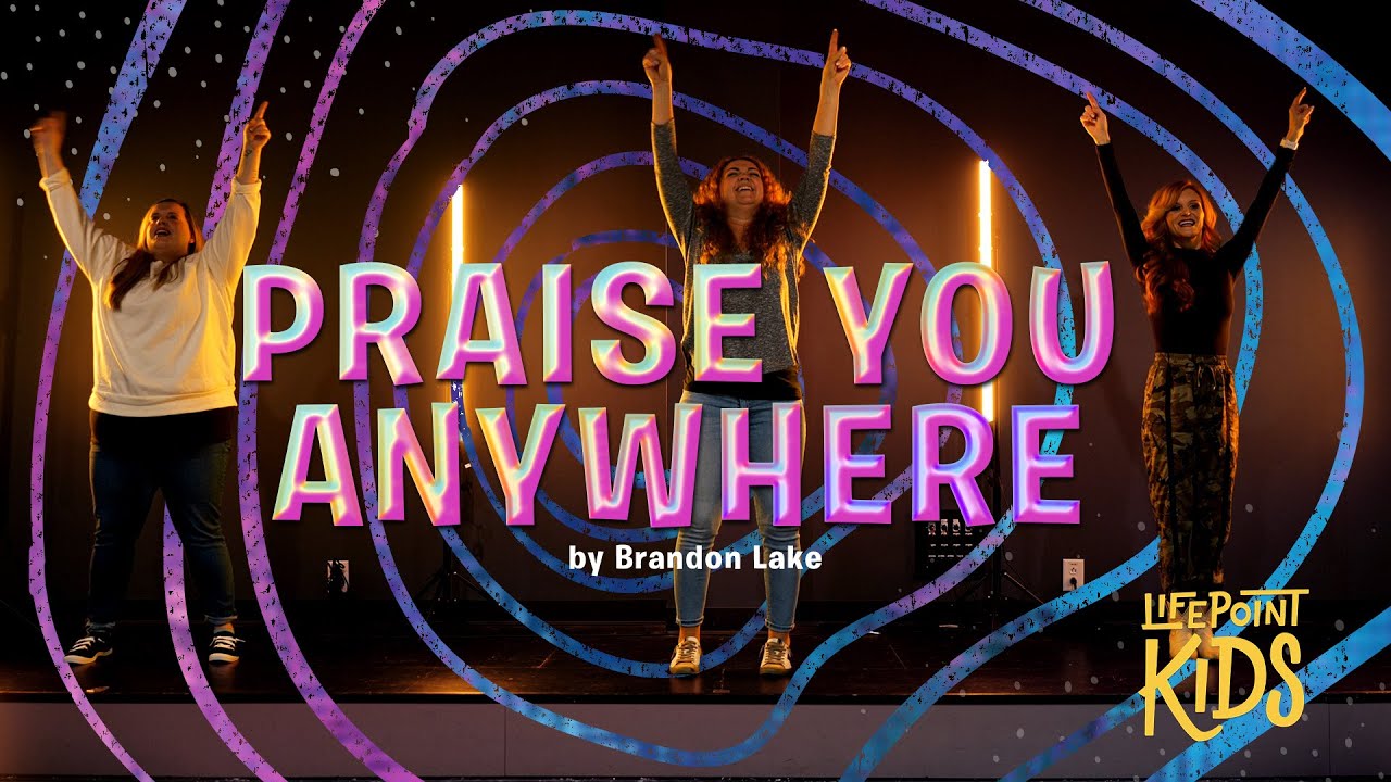 Praise You Anywhere | LifePoint Kids Worship with Motions