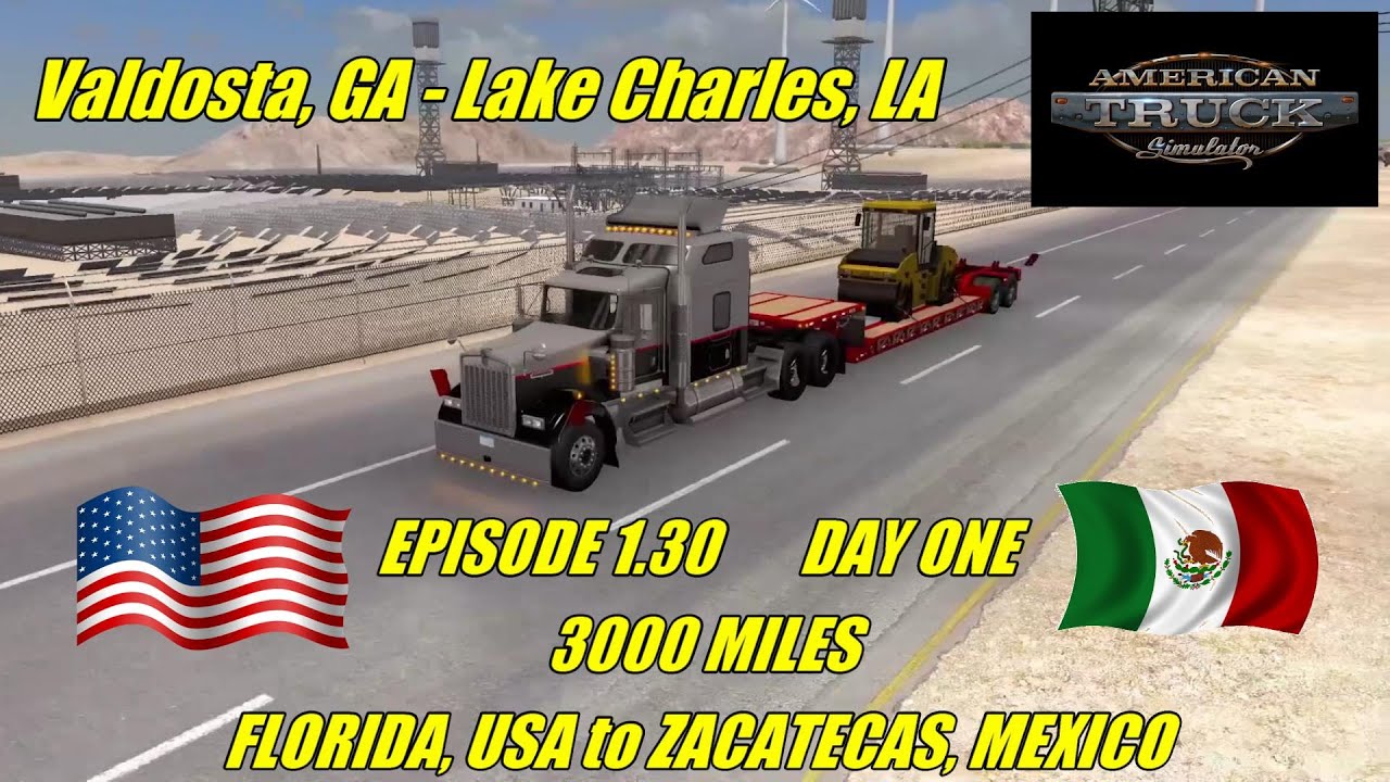 EP 1.30 3000 MILE TRIP TO MEXICO DAY ONE AMERICAN TRUCK SIMULATOR ATS