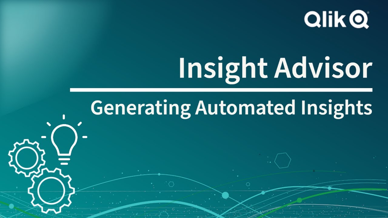 Insight Advisor in Qlik Sense – Generating Automated Insights
