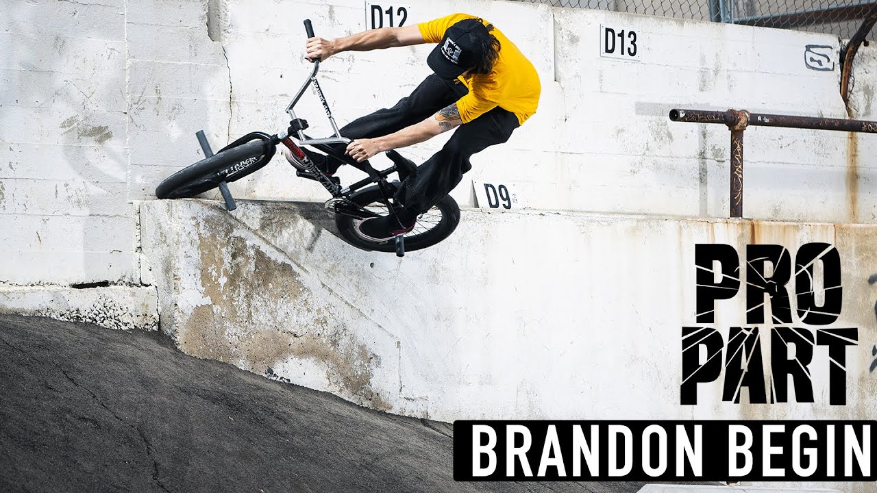 BRANDON BEGIN - BMX PRO PART