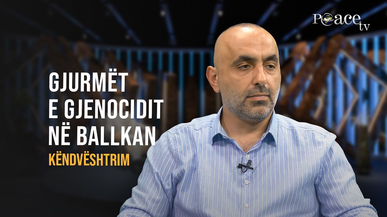 Këndvështrim | 109. Gjurmët e gjenocidit në Ballkan - Behar Kaçeli