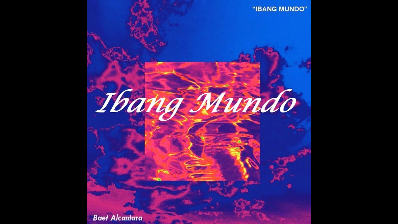 Ibang Mundo - Baet Alcantara (Full Band Version)