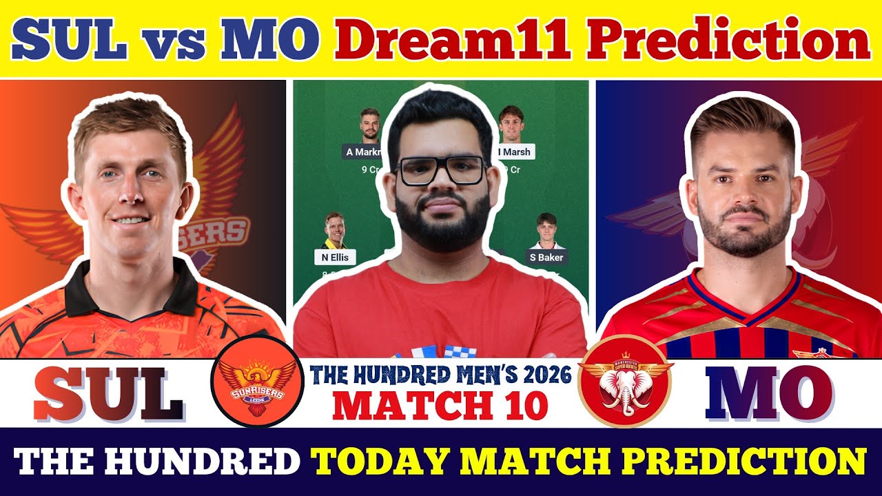 SUL vs MO Dream11 Prediction| SUL vs MO Today Match Prediction| The Hundred Men's 2026 Match 10