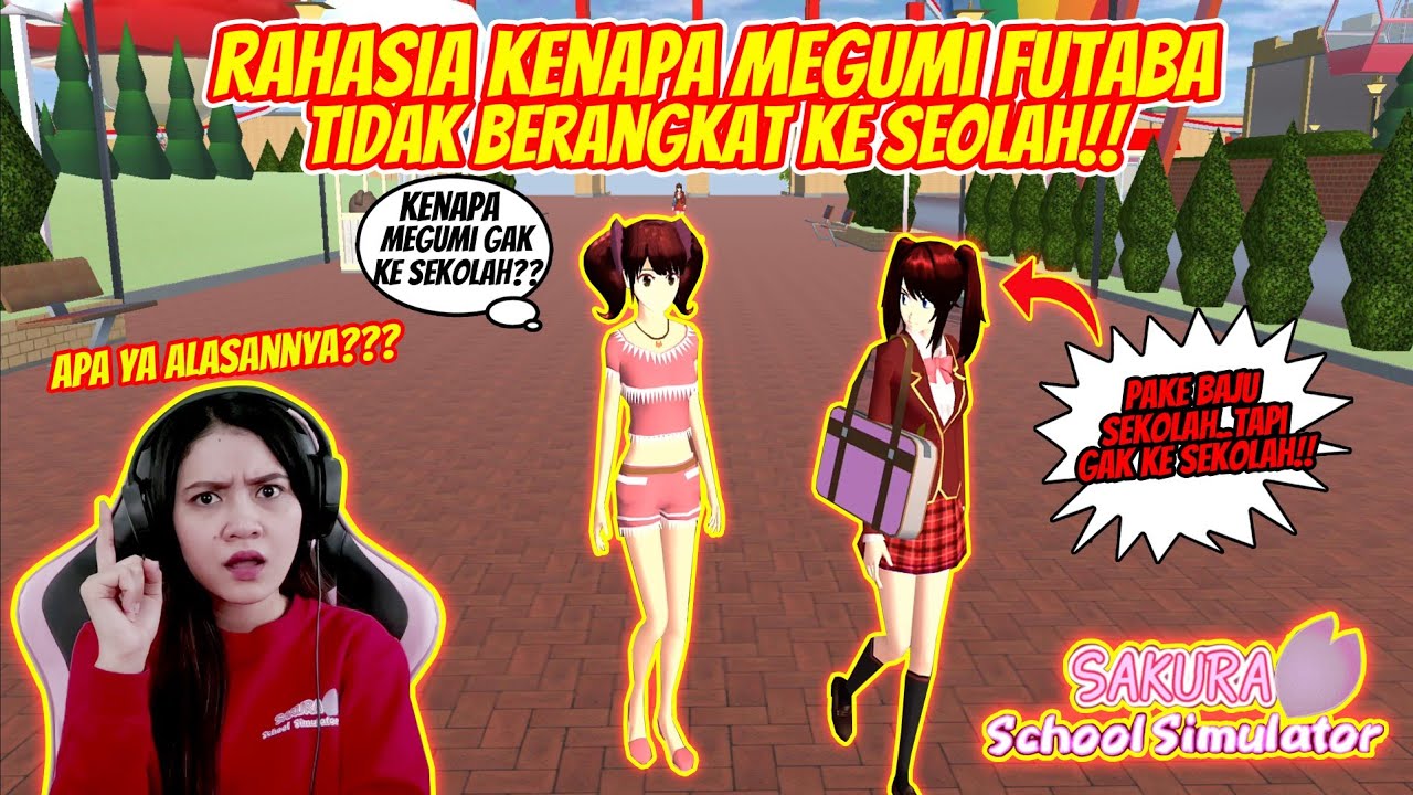 TERBONGKAR ALASAN KAKAK FUMIE (MEGUMI FUTABA) TIDAK PERNAH SEKOLAH!! SAKURA SCHOOL SIMULATOR-PART 95