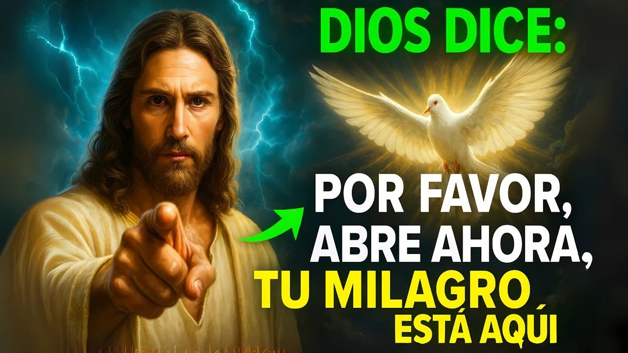 DIOS DICE: POR FAVOR, ABRE AHORA, TU MILAGRO ESTÁ AQUÍ
