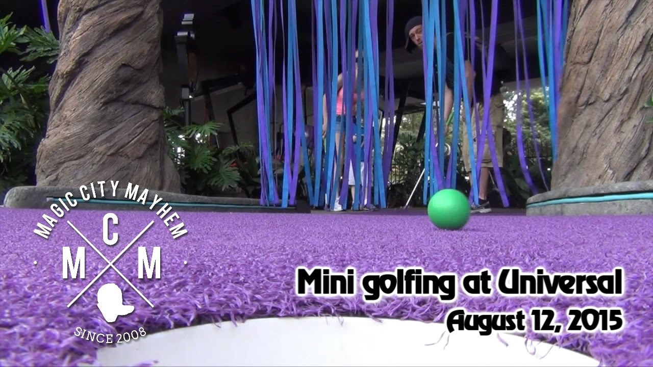 Magic City Mayhem: Mini golfing at Universal Orlando - Aug. 12, 2015