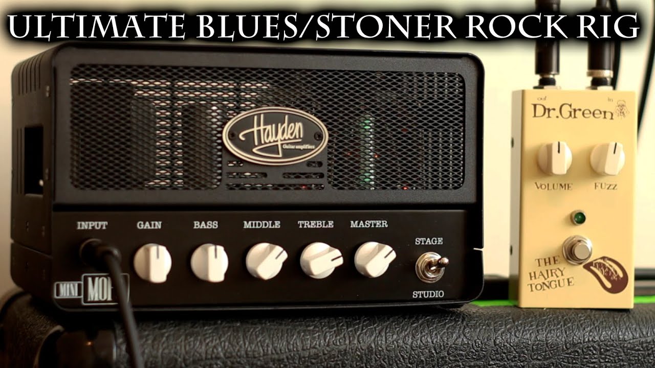 Ultimate Blues/Stoner Rock Rig - Without Going Broke