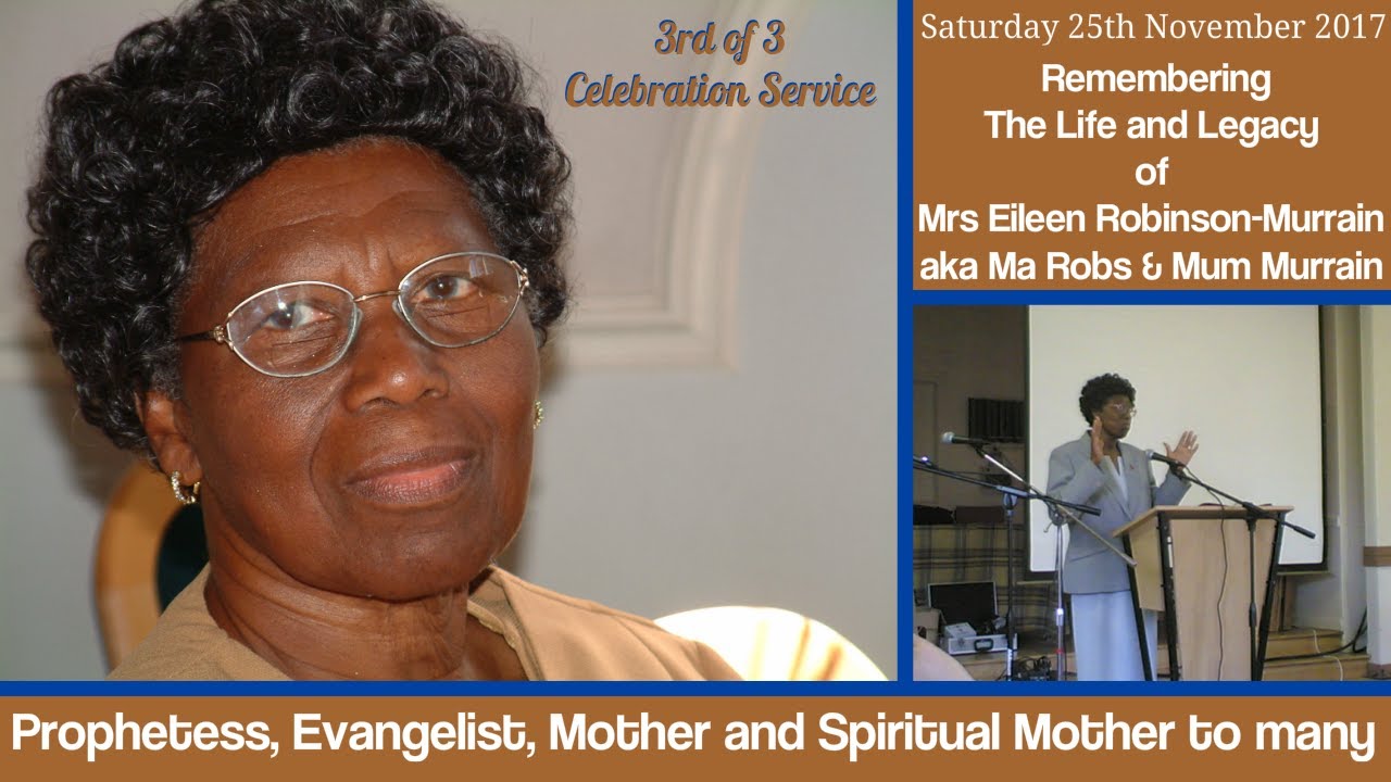Memorial Service UK | Life & Legacy of Prophetess Eileen Robinson-Murrain aka Mum Murrain 25.11.17