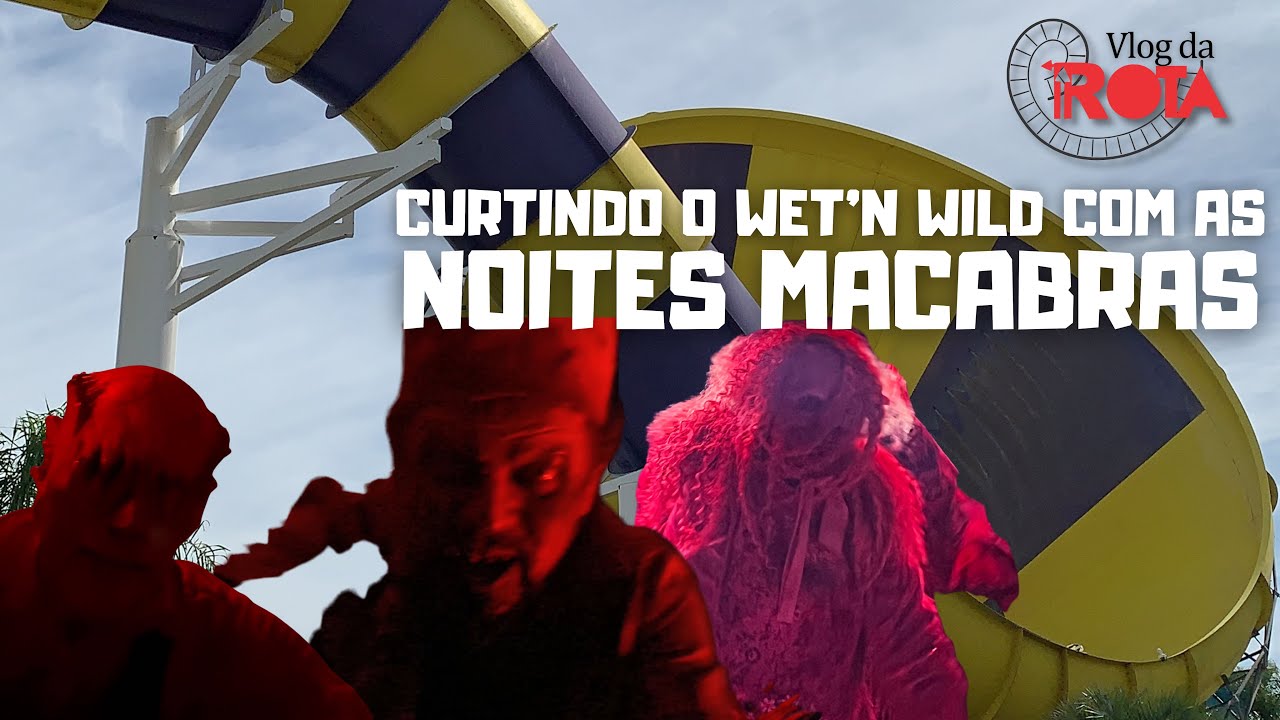 VLOG DA ROTA | Curtindo as NOITES MACABRAS, evento de terror do WET’N WILD e mostramos tudo!