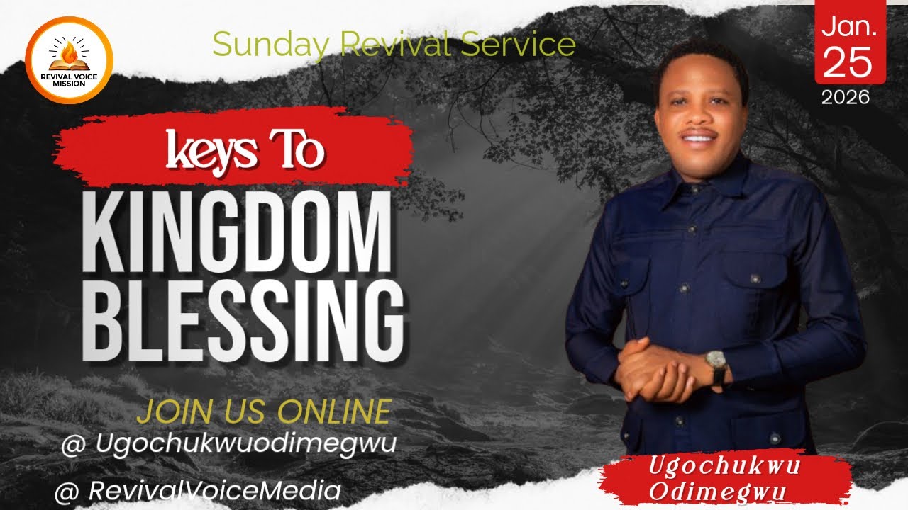 Sunday Revival Service || Key To Kingdom Blessings || Ugochukwu Odimedwu || 25|01|26