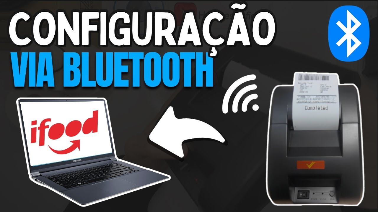 COMO IMPRIMIR VIA BLUETOOTH NO NOTEBOOK + CONFIGURAÇÃO NO IFOOD