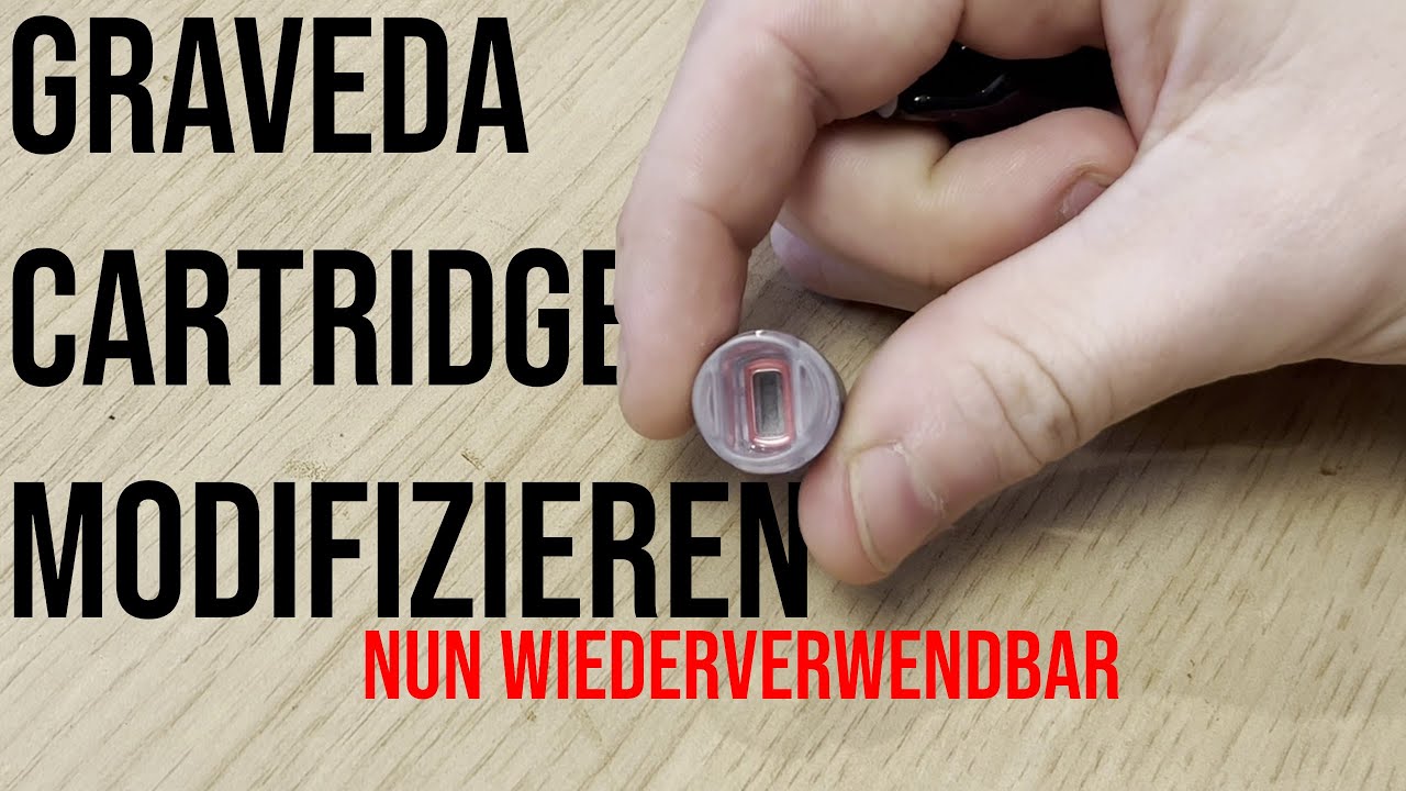 Graveda Cartridges modifizieren - nun wiederverwendbar