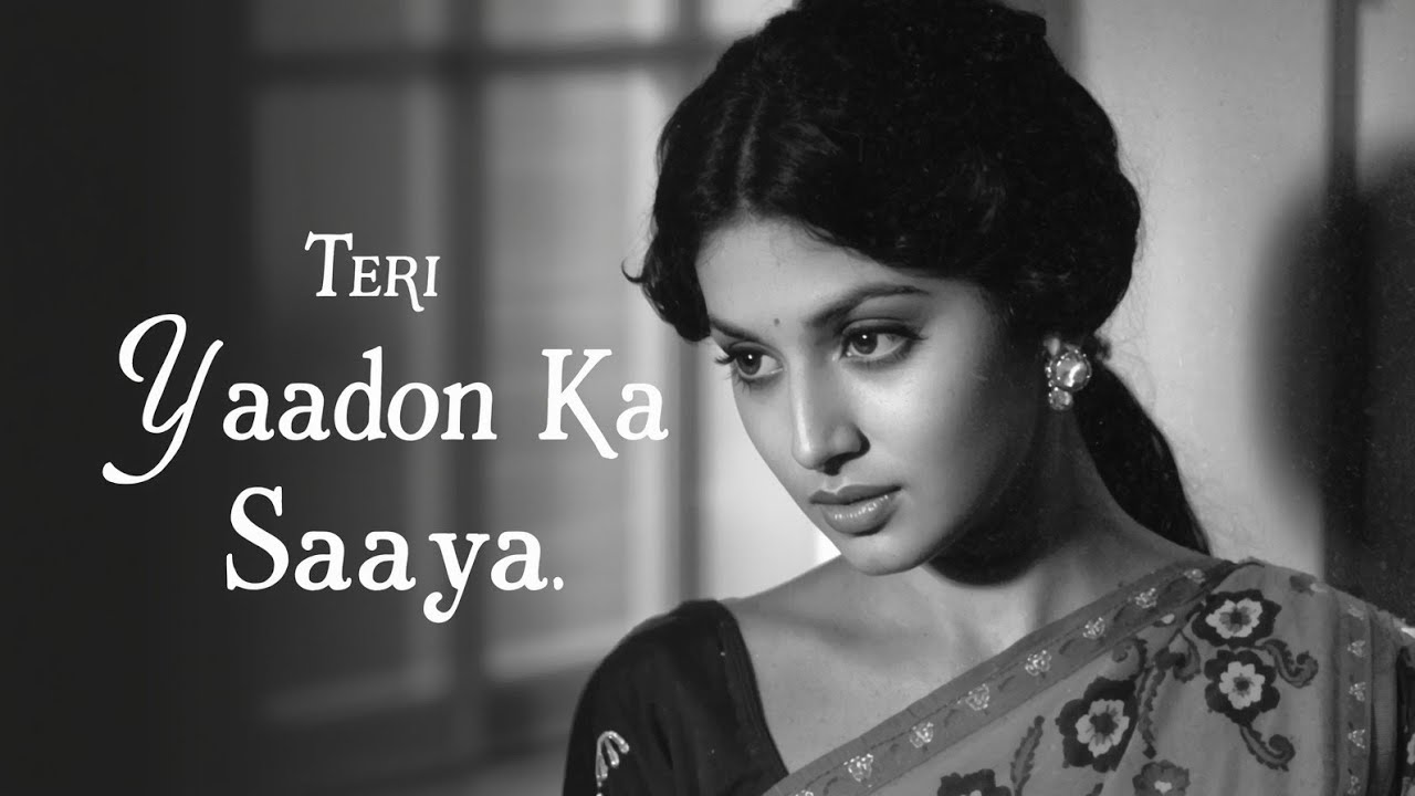Teri Yaadon Ka Saaya | Old Hindi Romantic Song | 60s&ndash;70s Nostalgic Melody