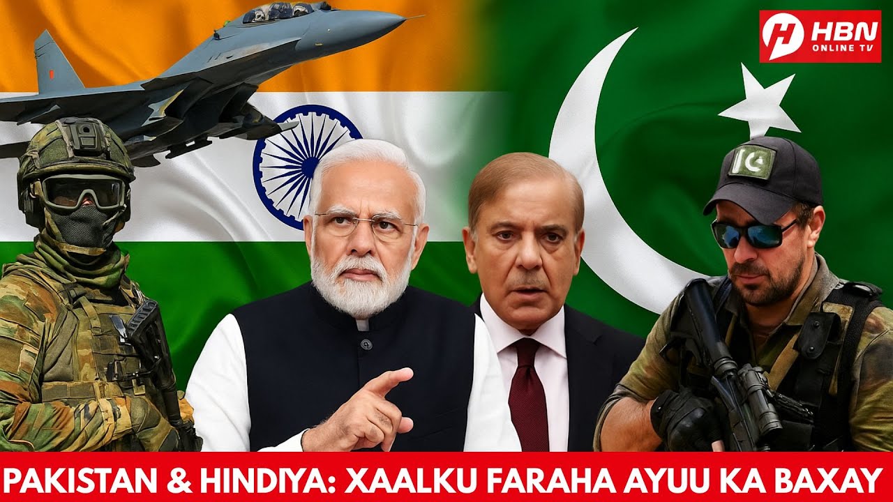 PAKISTAN & HINDIYA XAALKU FARAHA AYUU KA BAXAY: TRUMP OO NI-TENAYAHU KU SII ADKEEYAY + WARAR KALE