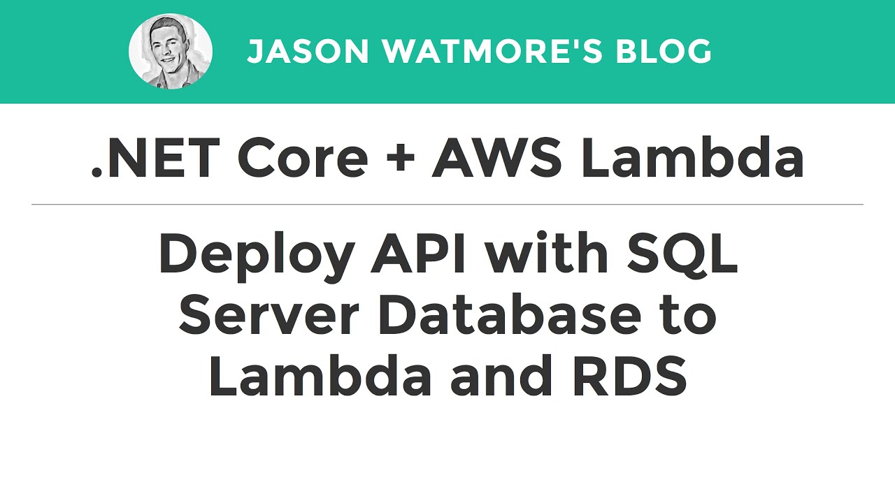 .NET Core 3.1 + AWS Lambda - Deploy a .NET Core API and SQL Server DB to Lambda and RDS