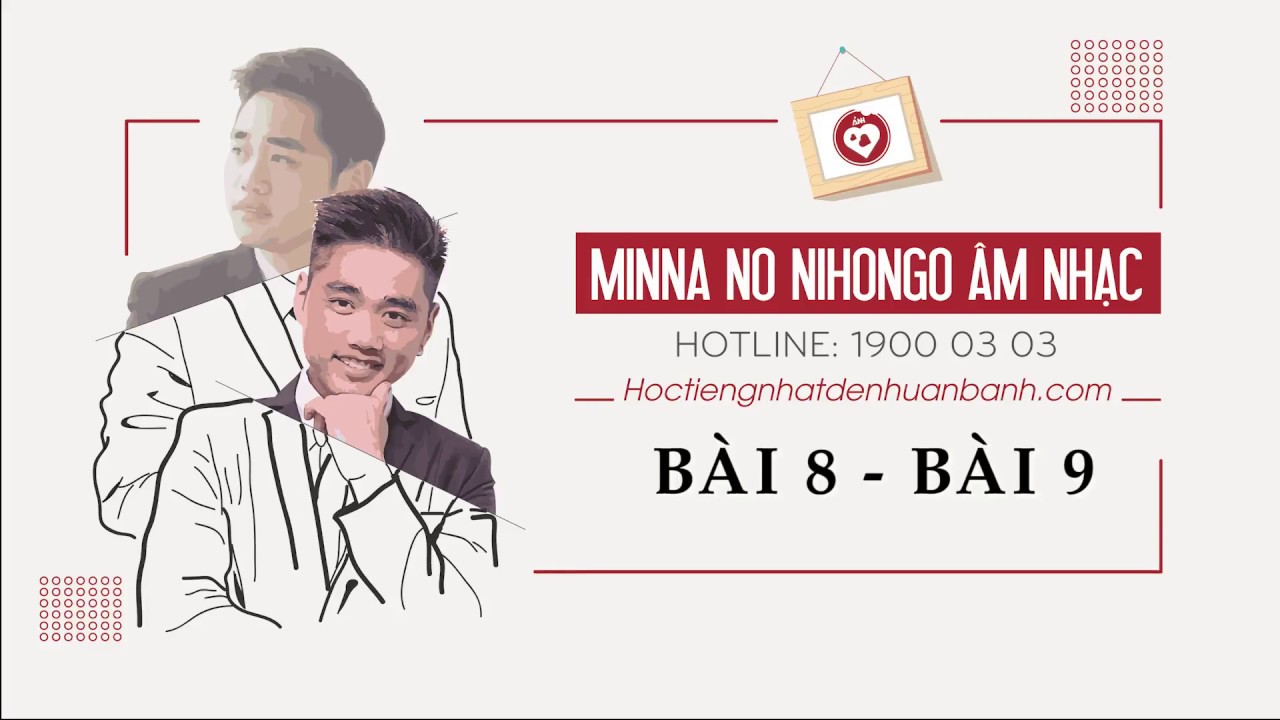 MINNA NO NIHONGO BÀI 8 - BÀI 9 BẰNG NHẠC RAP