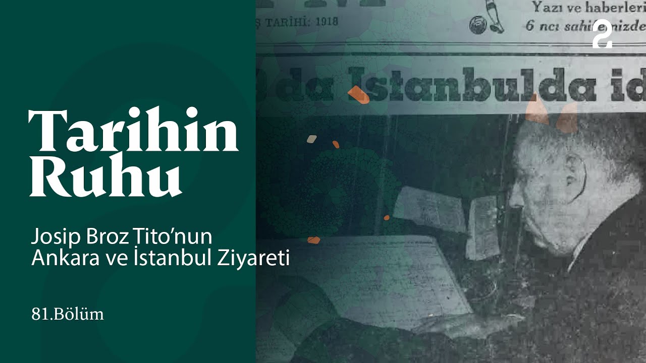 Tarihin Ruhu | Josip Broz Tito'nun Ankara ve İstanbul Ziyareti | 81. Bölüm @trt2