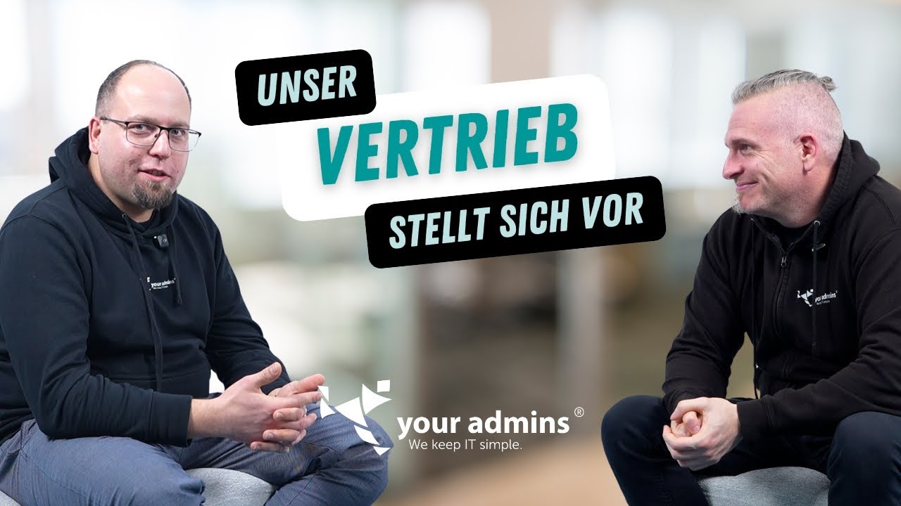 Vertrieb bei your admins – Beratung, IT-Lösungen und Ausblick auf die Zukunft
