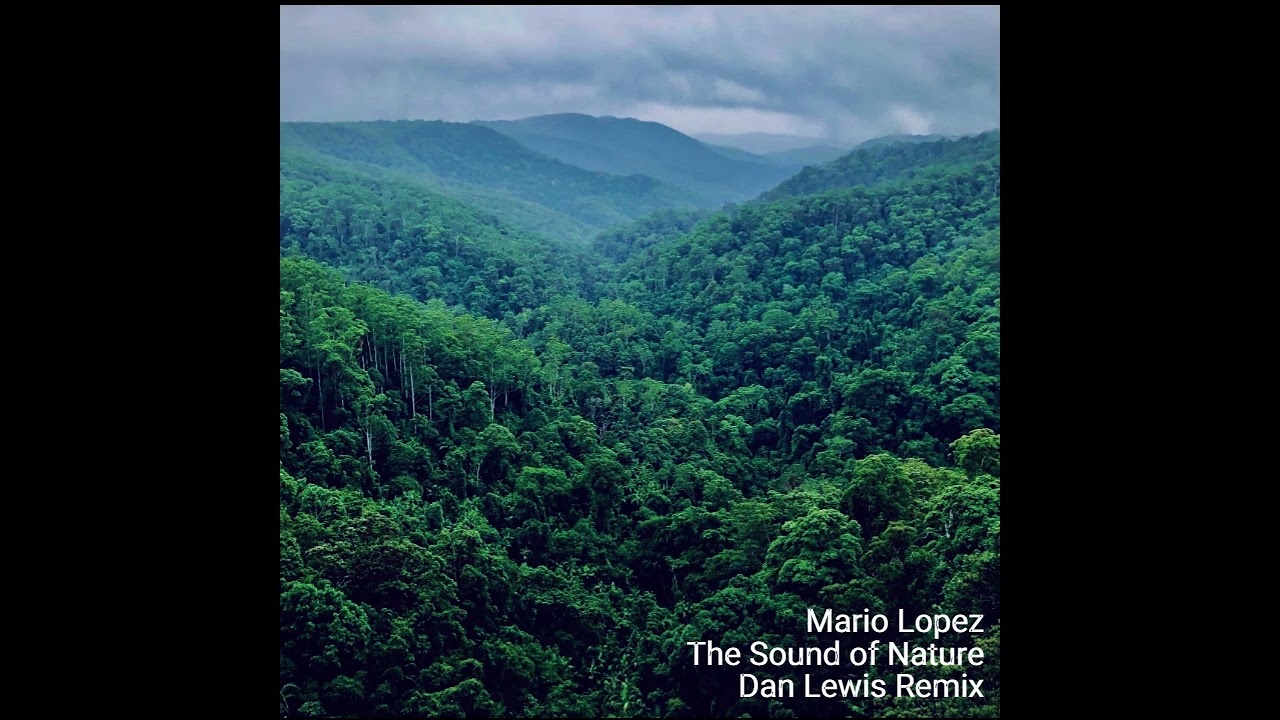 Mario Lopez - The Sound of Nature (Dan Lewis Remix)