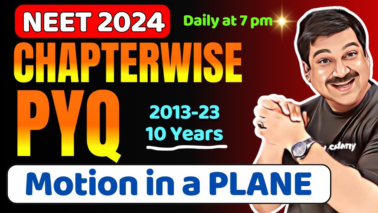 MOTION IN A PLANE🎯NEET Chapter-wise PYQs for Last 10 Years, 2013-2023 for 💥NEET 2024💥