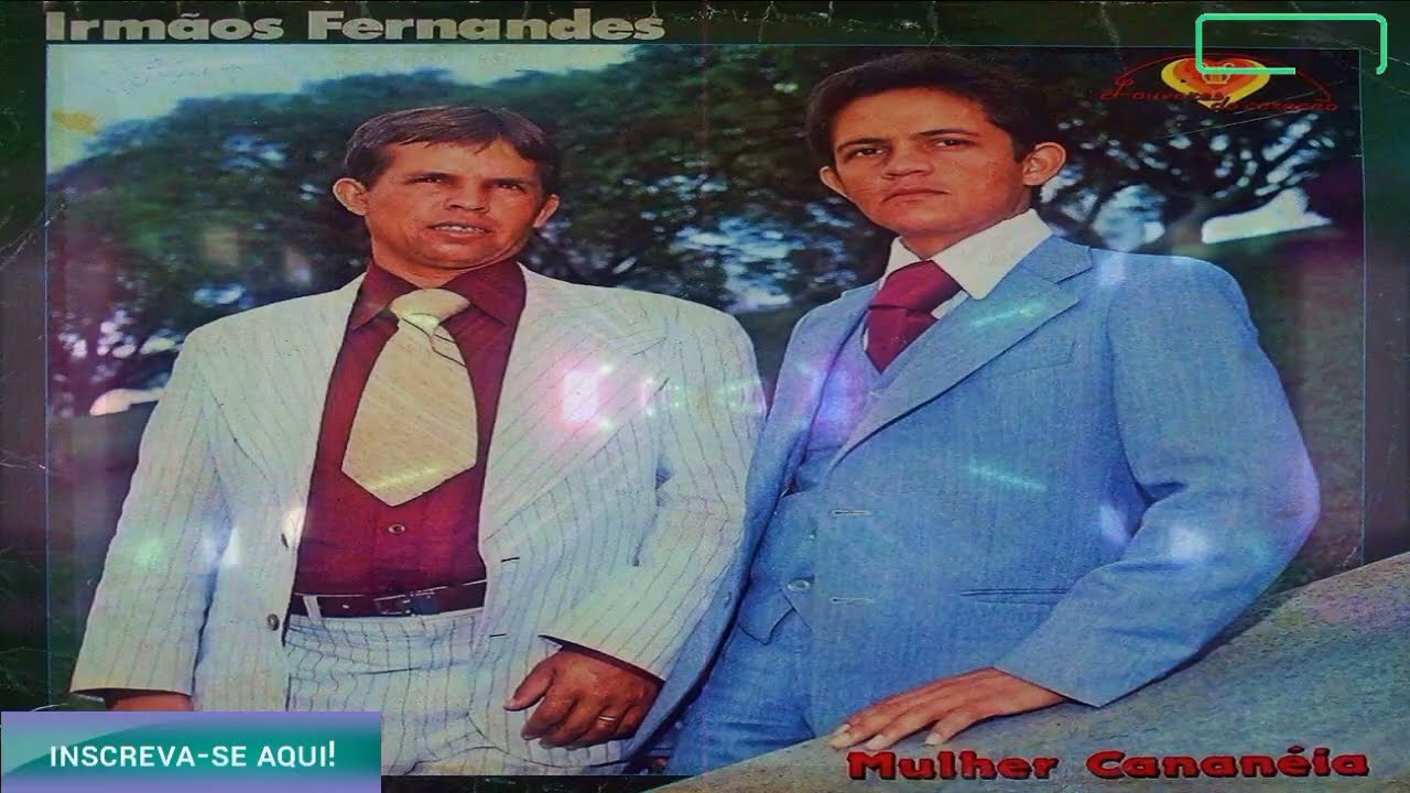 Hinos Antigos Recordações Eternas na Voz de Irmãos Fernandes - Mulher Cananéia
