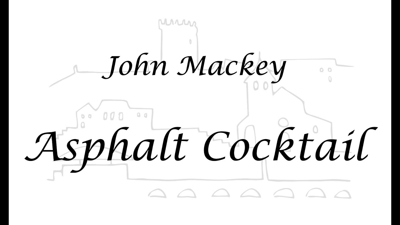 Asphalt Cocktail - John Mackey