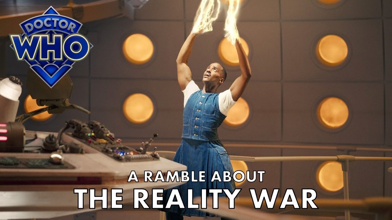 A Doctor Who Ramble - The Reality War (2025)