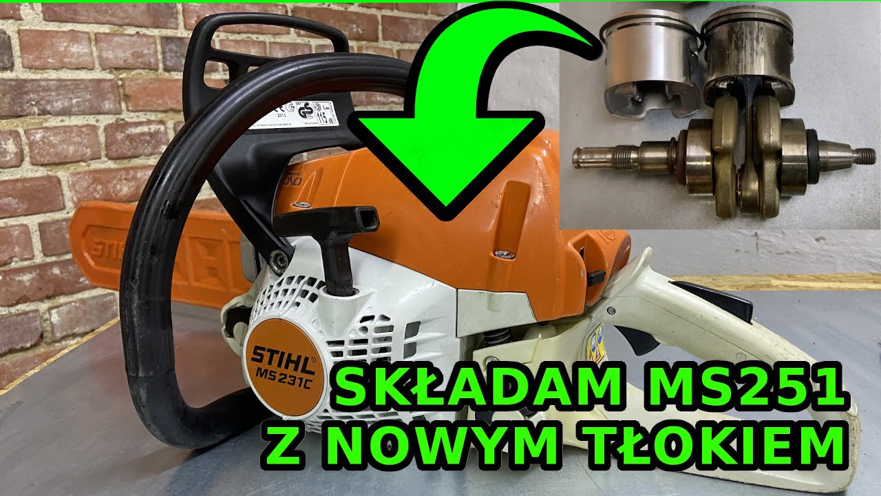 Składam Pilarkę STIHL MS 251z nowym tłokiem !! (MS 231 C)