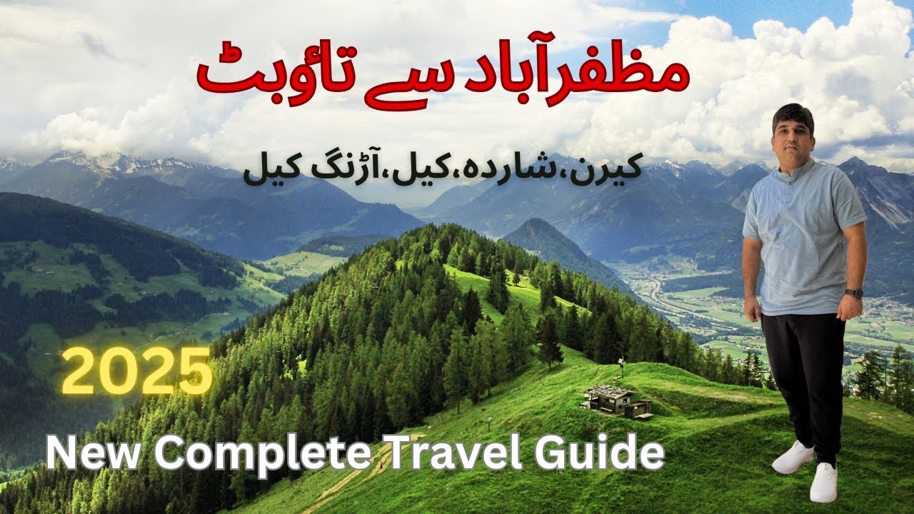 Muzaffarabad to Taobat Neelum Valley Azad Kashmir By Road | Road Trip Keran, Sharda, Arang Kel 2025