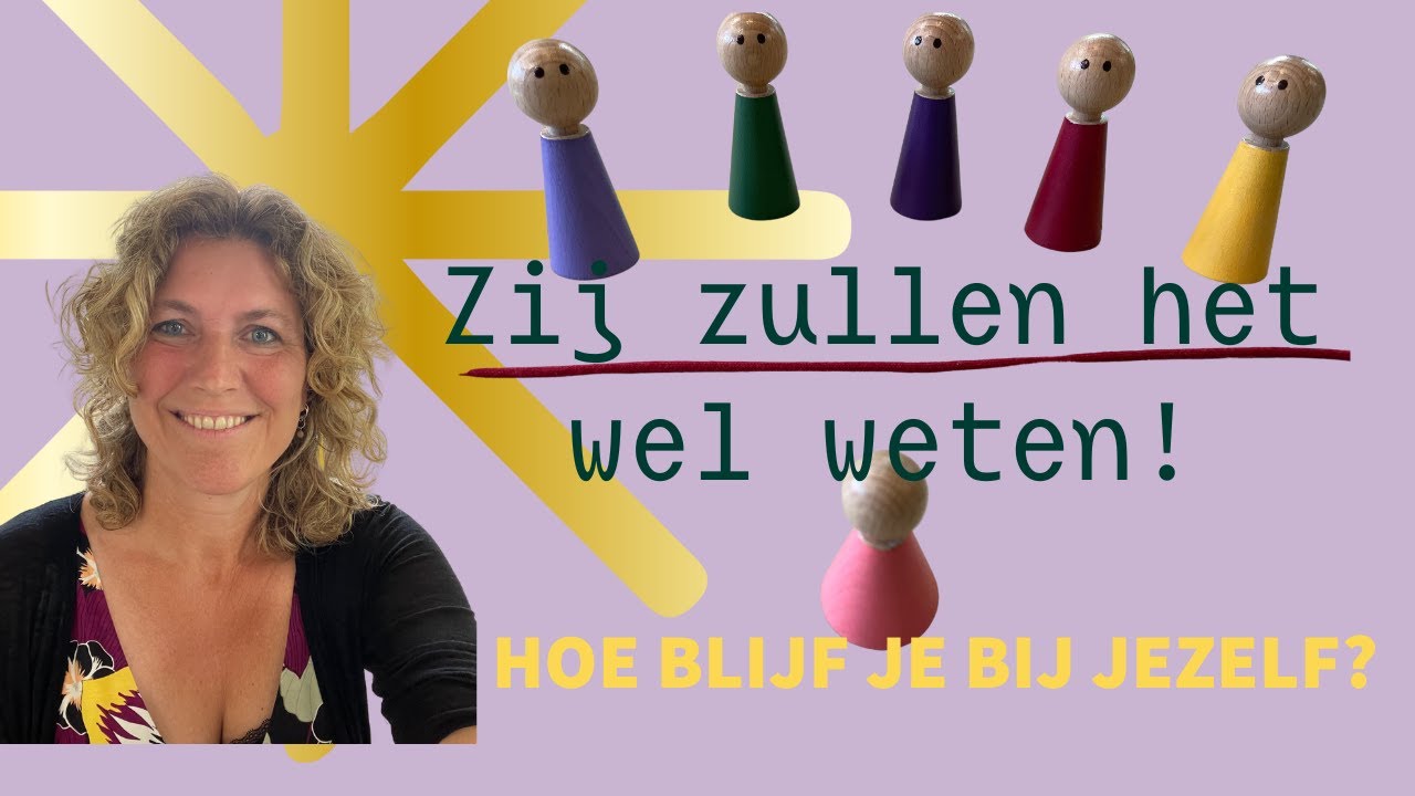 Hoe blijf je bij jezelf als je onzeker bent over wat je wilt? Want zij zullen het wel weten!