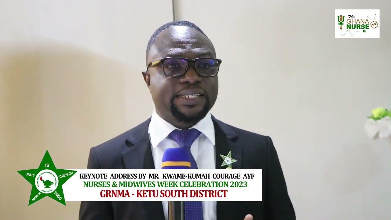 Keynote Address by Mr. Kwame-Kumah Courage AYF || 2023 Nurses Week Celebration by GRNMA-Ketu South