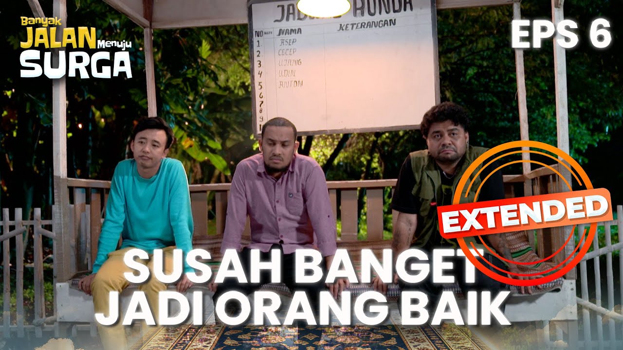 Ada Aja Rintangan Untuk Menjadi Orang Baik | BANYAK JALAN MENUJU SURGA | EPS. 6 EXTENDED VERSION