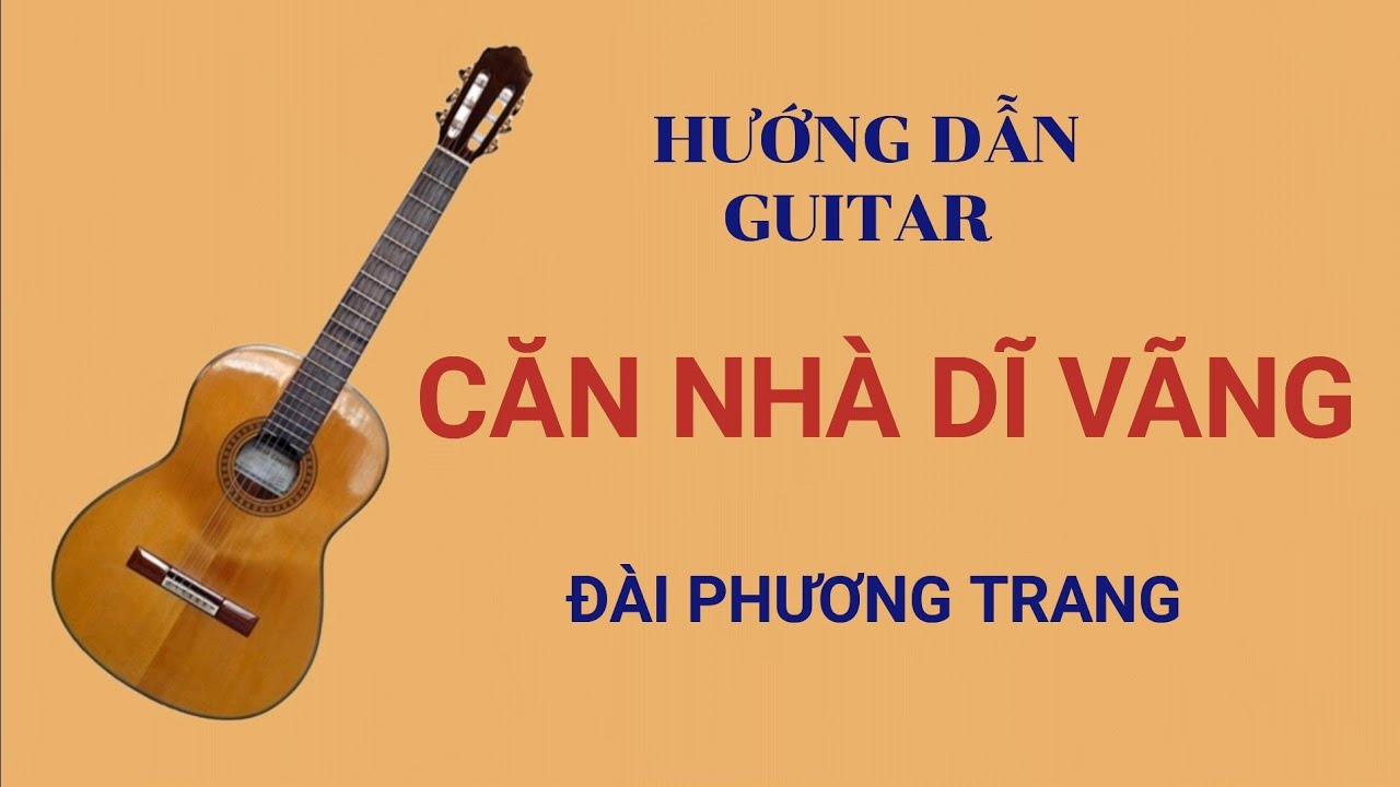 Căn nhà dĩ vãng. @LêCôngHòa.Hướngdẫnguitar